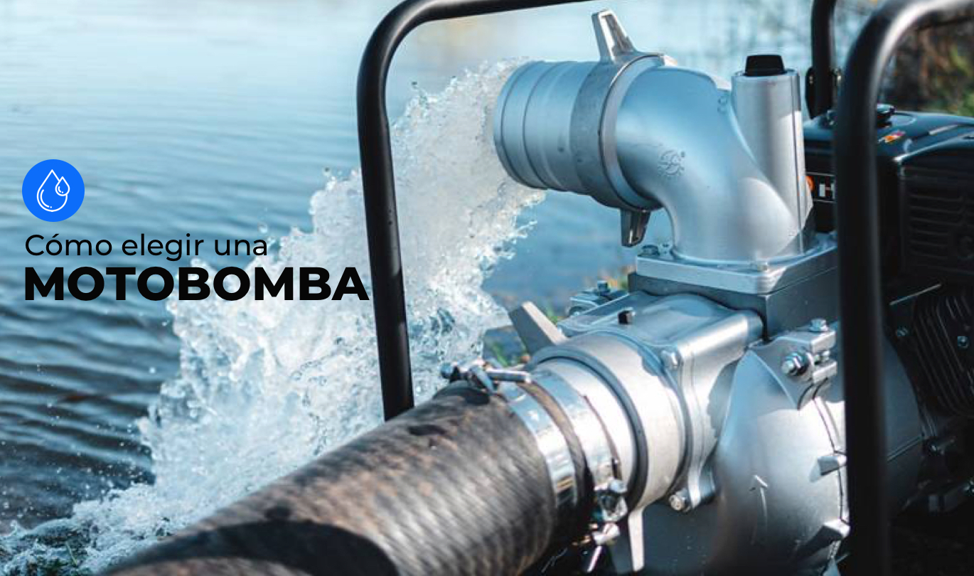 CÓMO ELEGIR UNA MOTOBOMBA